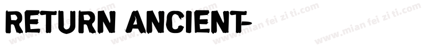 RETURN ANCIENT字体转换